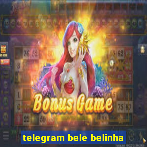 telegram bele belinha